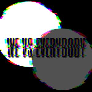 We vs everybody