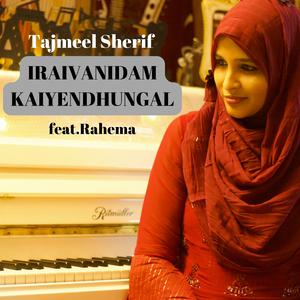 Iraivanidam Kaiyendhungal (feat. Rahema)