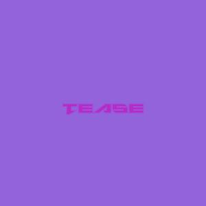 Tease