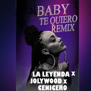 Baby te Quiero (feat. Cenicero) [Jolywood Remix]