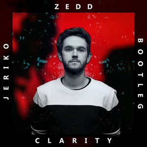 Clarity (JERIKO Bootleg)