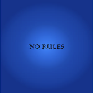 NO RULES