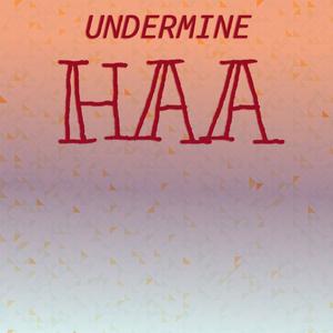 Undermine Haa