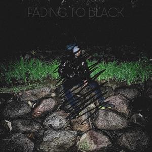 Fading To Black