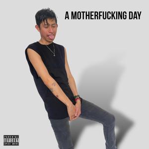 A Motherf****ng Day