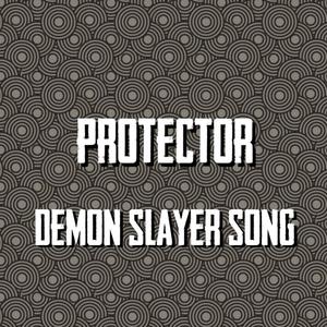 Protector (feat. Baker the Legend) [Demon Slayer Song]
