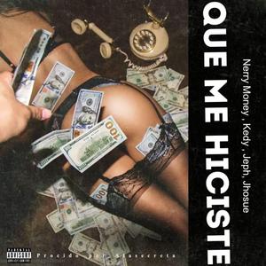 Que Me Hiciste (feat. Nerry Money, El Kedy, Jeph & Jhosue)