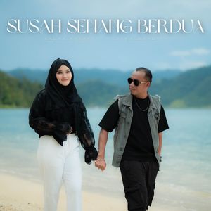 SUSAH SENANG BERDUA