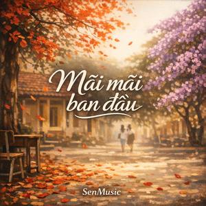 MÃI MÃI BAN ĐẦU