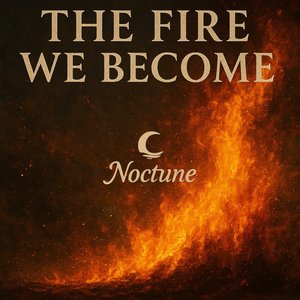 The Fire We Become