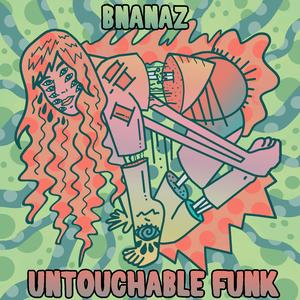 Untouchable Funk