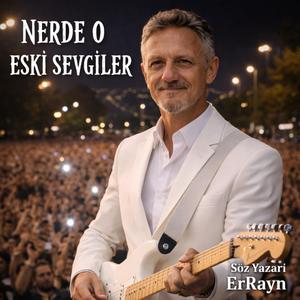 NERDE O ESKİ SEVGİLER