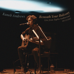 Beneath Your Balcony (Live from Taplin Auditorium, 04/13/2022)