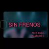 Alex Egea - Sin frenos (feat. Marcos G)