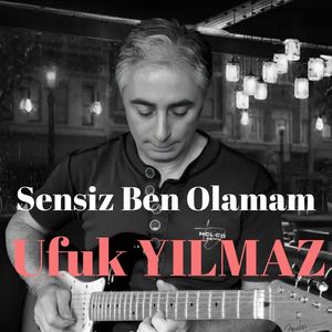 Sensiz Ben Olamam