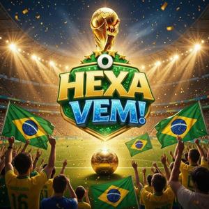 O HEXA VEM!