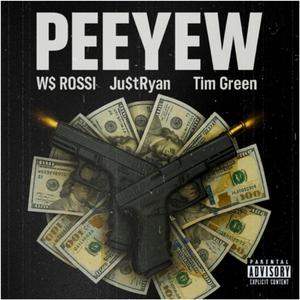 Peeyew! (feat. Ju$tRyan & TIM GREEN)