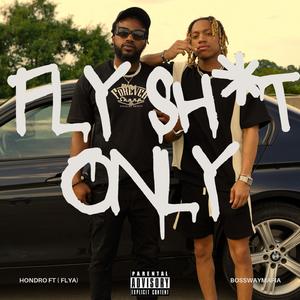 Fly Shit Only (feat. Flya)