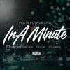 Potts FoeHuncho - In A Minute (feat. Big Homie DreCash, Touche & Sid Dawg)