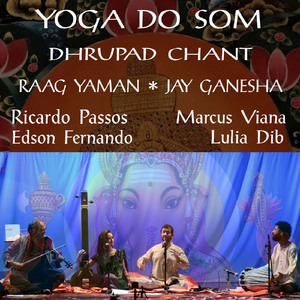 Dhrupad Chant - Jay Ganesha - Yoga do Som - Raag Yaman - (Live)