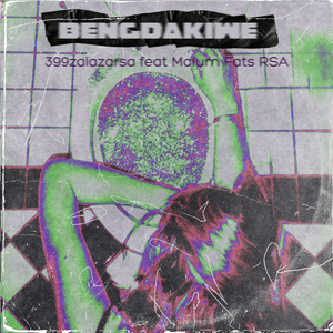 Bengdakiwe (feat Malum Fats RSA)