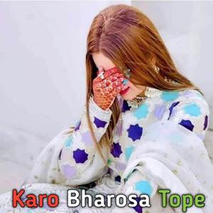 KARO BHAROSA TOPE