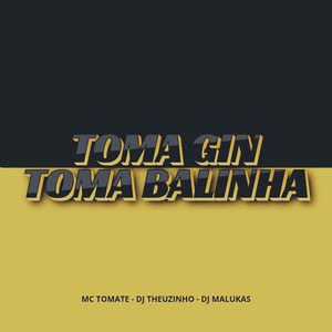 Toma Gin Toma Balinha