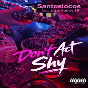 Don't Act Shy (feat. da_chucky.15)
