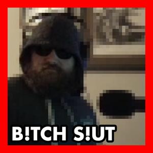 B!tch S!ut