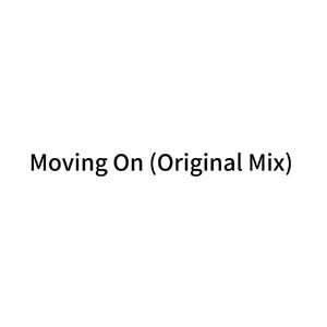 Moving On (Original Mix)