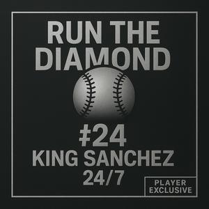 #24 - King Sanchez 24/7