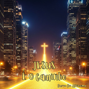 JESUS É O Caminho
