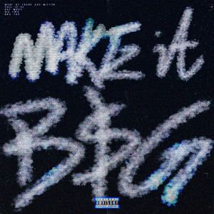 MAKE IT B$G（Prod. by Keerad）