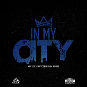 In My City (feat. Kuntry Dela Rosa & Nueelz)