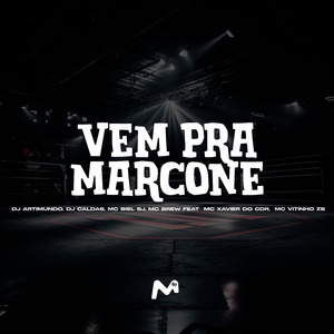 VEM PRA MARCONE