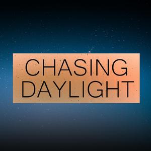 Chasing Daylight