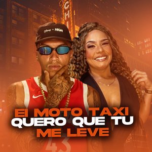 Ei Moto Taxi Eu Quero Que Tu Me Leve