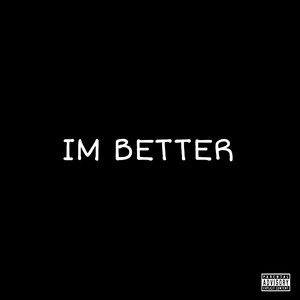 IM BETTER