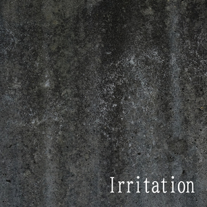 Irritation