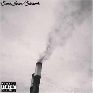 Same Issues/Farewell