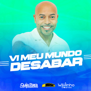 Vi Meu Mundo Desabar (Guia para Compositores)