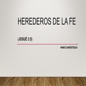 Herederos de la Fe (Josué 3:5)