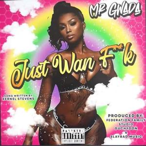 Just wan **** (just want ****)