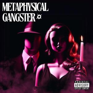 Metaphysical Gangster