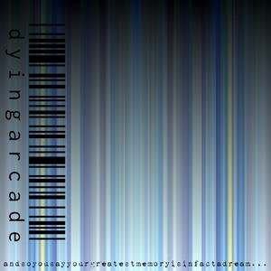 andsoyousayyourgreatestmemoryisinfactadream...