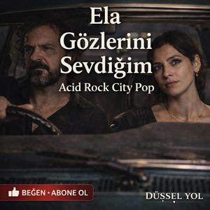 Ela Gözlerini Sevdiğim – Acid Rock City Pop | Duet