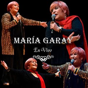 Yo Soy María Garay (En Vivo)