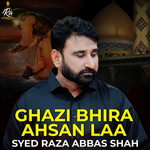 Ghazi Bhira Ahsan Laa