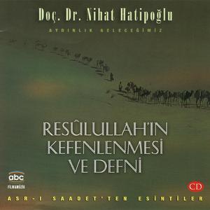 Resulullah'ın Kefenlenmesi ve Defni