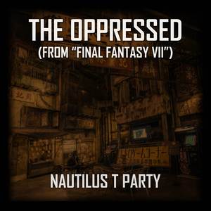 The Oppressed (From "Final Fantasy VII")